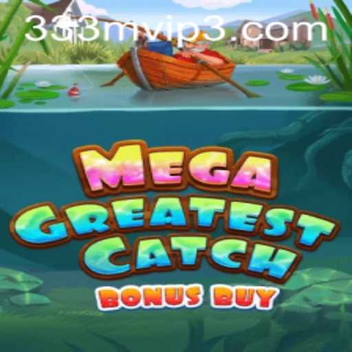 Exploring the Trends and Features of MegaGreatestCatchBonusBuy